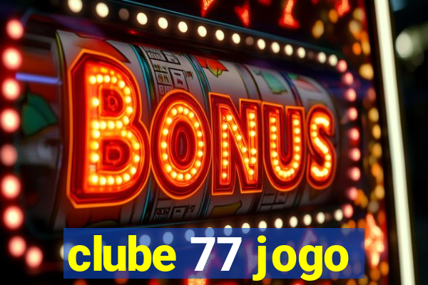 clube 77 jogo